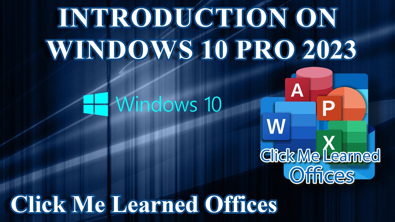 #01-Introduction on Windows 10 Pro 2023 | Clickmelearnedoffices