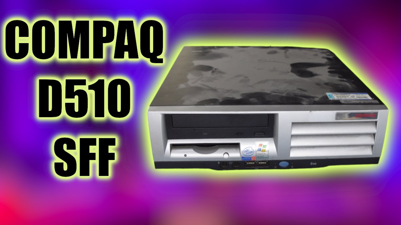 Compaq Evo D510 SFF - Early XP Gaming Rig?