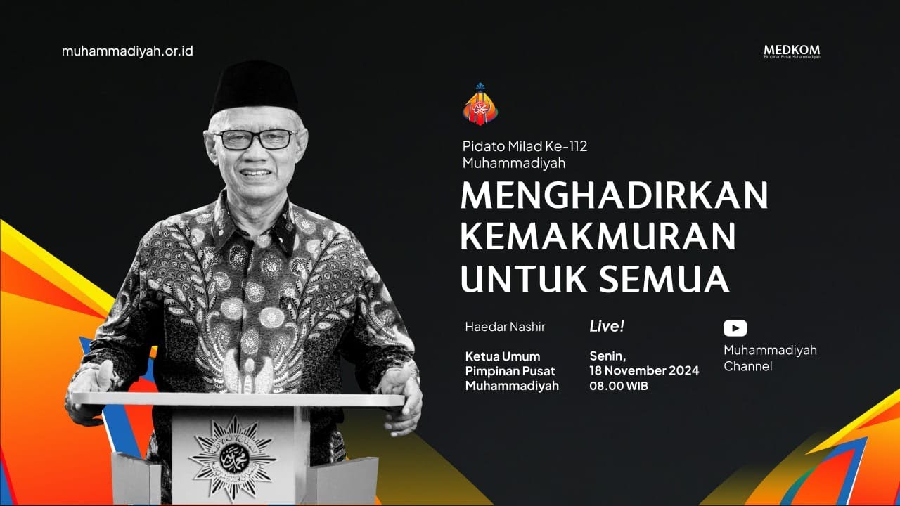 PIDATO MILAD KE-112 MUHAMMADIYAH | Menghadirkan Kemakmuran Untuk Semua | Prof Haedar Nashir
