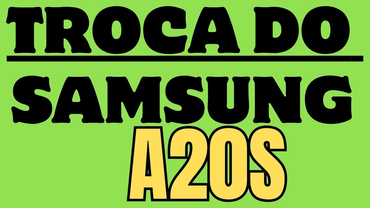 Troca do frontal do Samsung A20S 