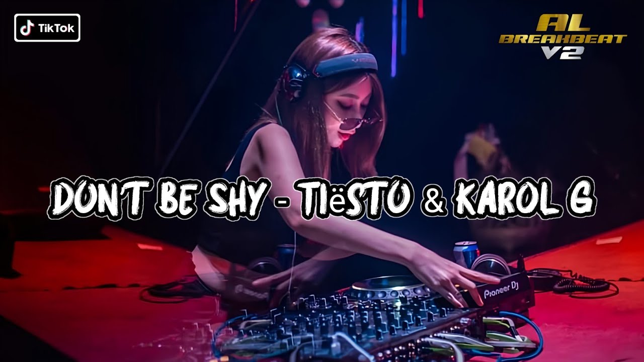 DJ Don’t Be Shy - Tiësto & KAROL G | BREAKBEAT TERBARU 2024 FULL BASS
