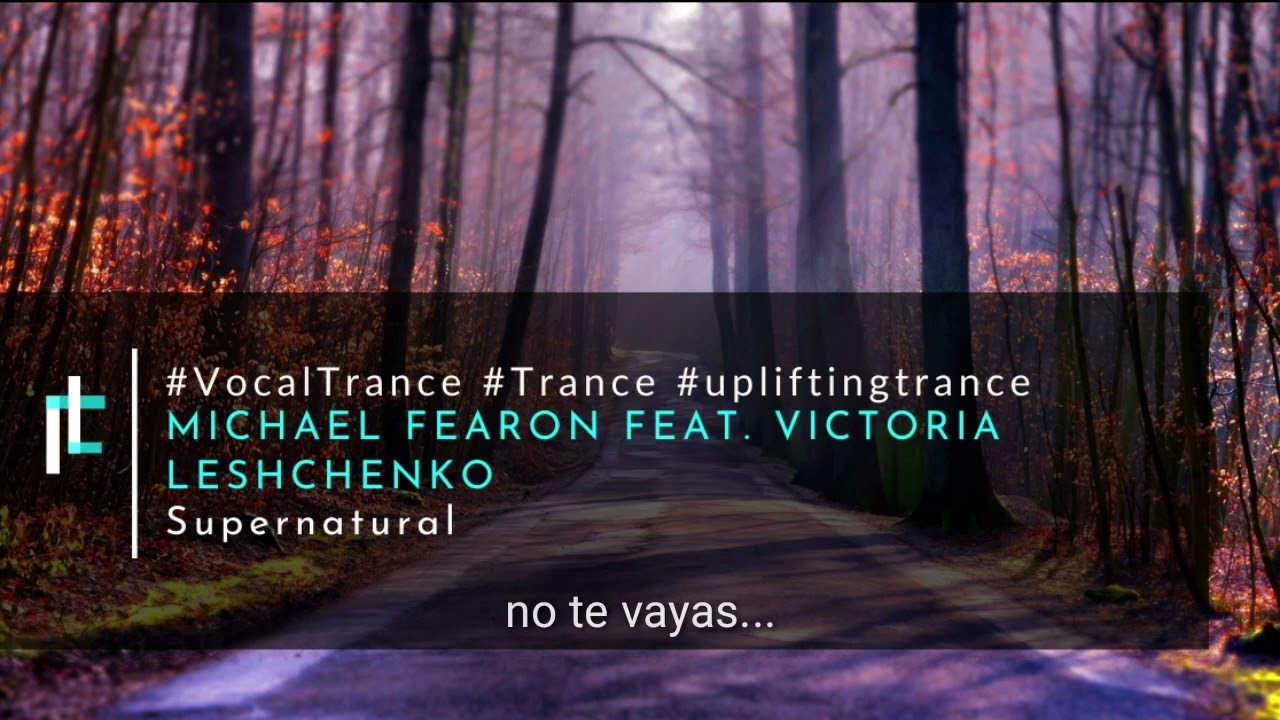 PROGRESSIVE TRANCE: Michael Fearon feat. Victoria Leshchenko - Supernatural