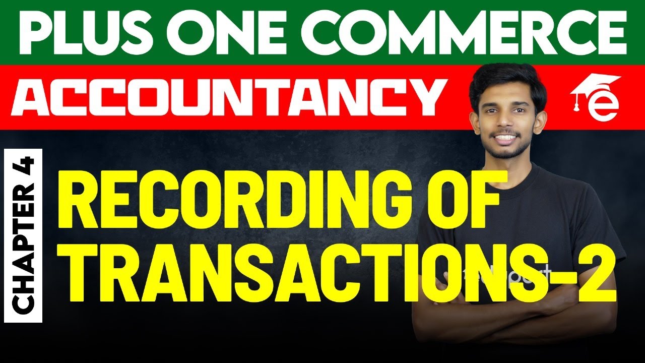 Plus One Commerce | Accountancy -  4. Recording of Transactions - 2 | Eduport
