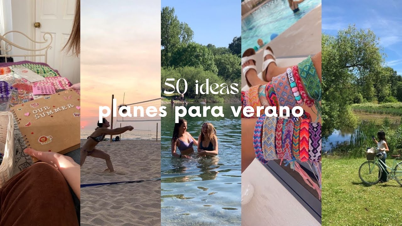 50 ideas de planes para verano 🤿🎢🌞