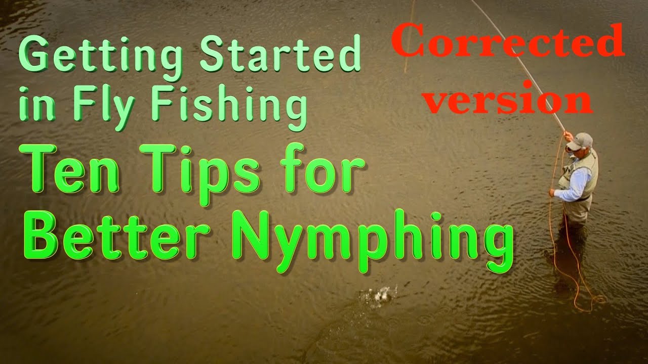 Getting Started in Fly Fishing: Ten Tips for Nymphing Better and Effective Fishing Nymphs for Trout
