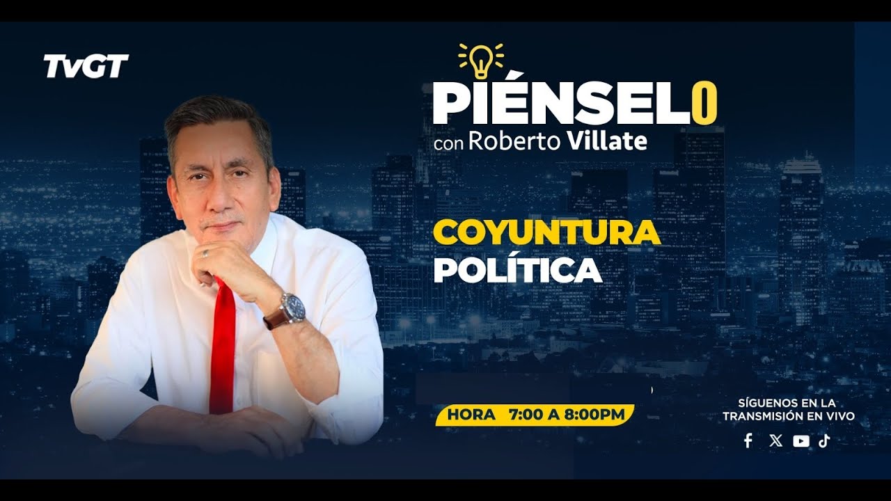🔴 📹 Piénselo con Roberto Villate - Análisis Tren Maya, Perenco y mas