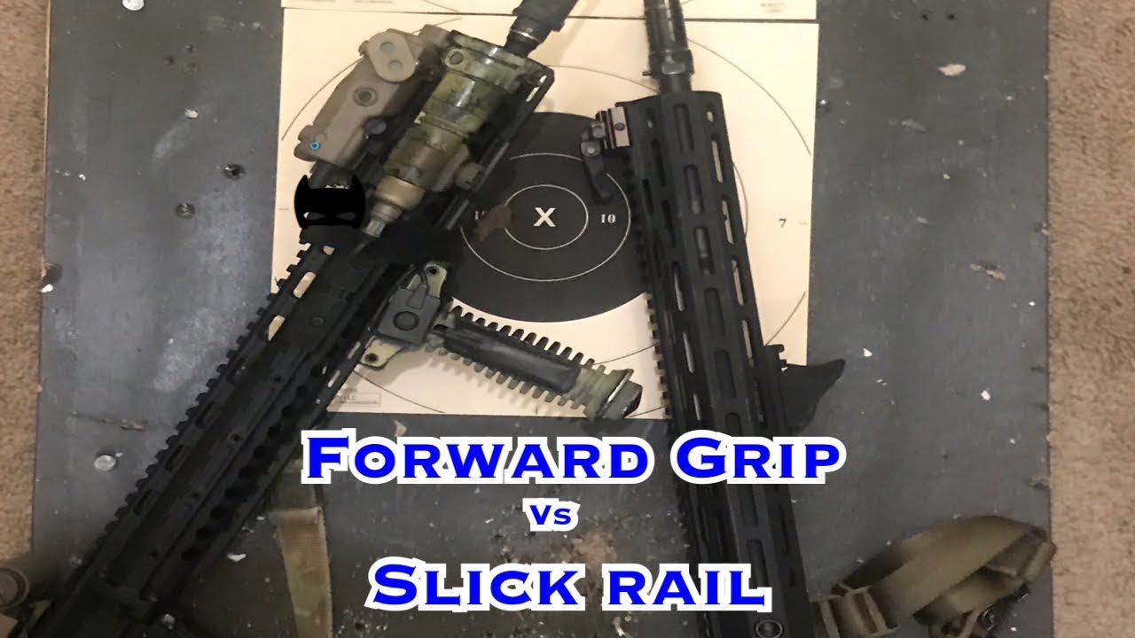 Forward Grip vs Slick Rail
