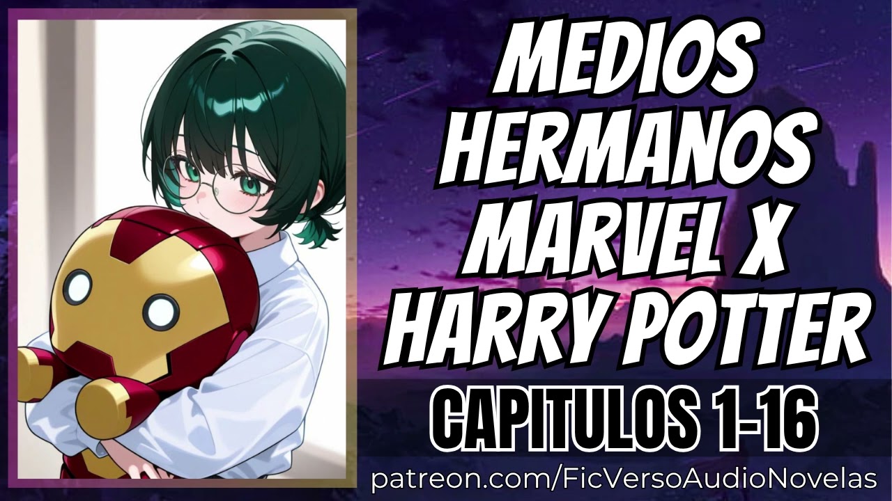 Medios hermanos Marvel x Harry Potter - Capitulos 1-16