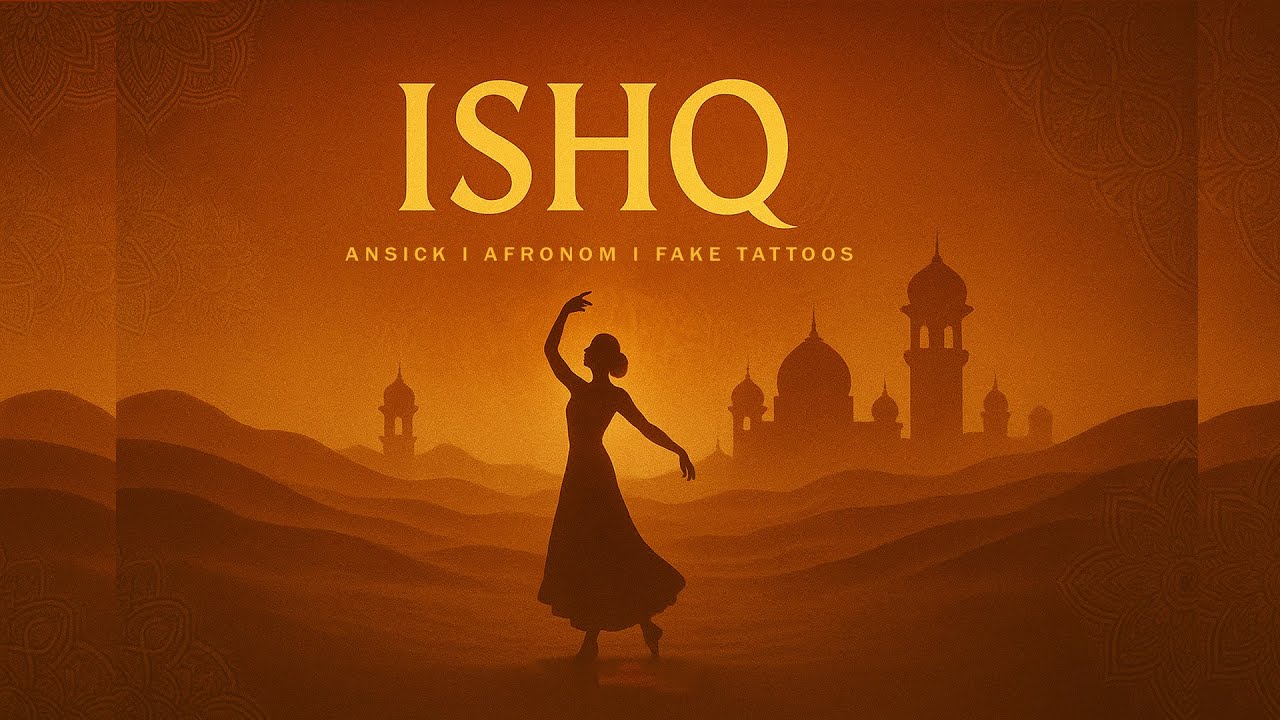 Ansick , AFRONOM & Fake Tattoos - Ishq