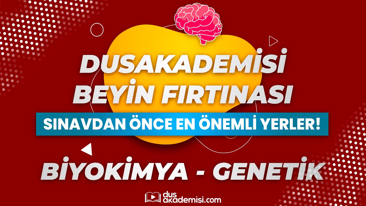 DUSAKADEMİSİ BEYİN FIRTINASI 2026 NİSAN DUS - Biyokimya - Genetik (Sınavdan &Ouml;nce En &Ouml;nemli Yerler!)
