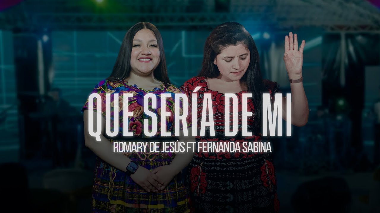 Romary de Jesús - Que Sería De Mi Ft. Fernanda Sabina (En Vivo)