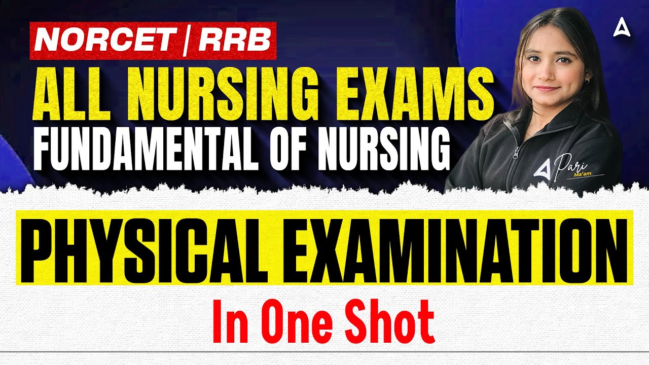 Physical Examination One Shot | Fundamental of Nursing Theory Class | NORCET | RRB Exam Preparation