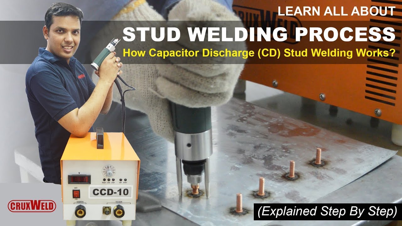 Cruxweld Stud Welding Process - Capacitor Discharge (CD) Stud Welding Method
