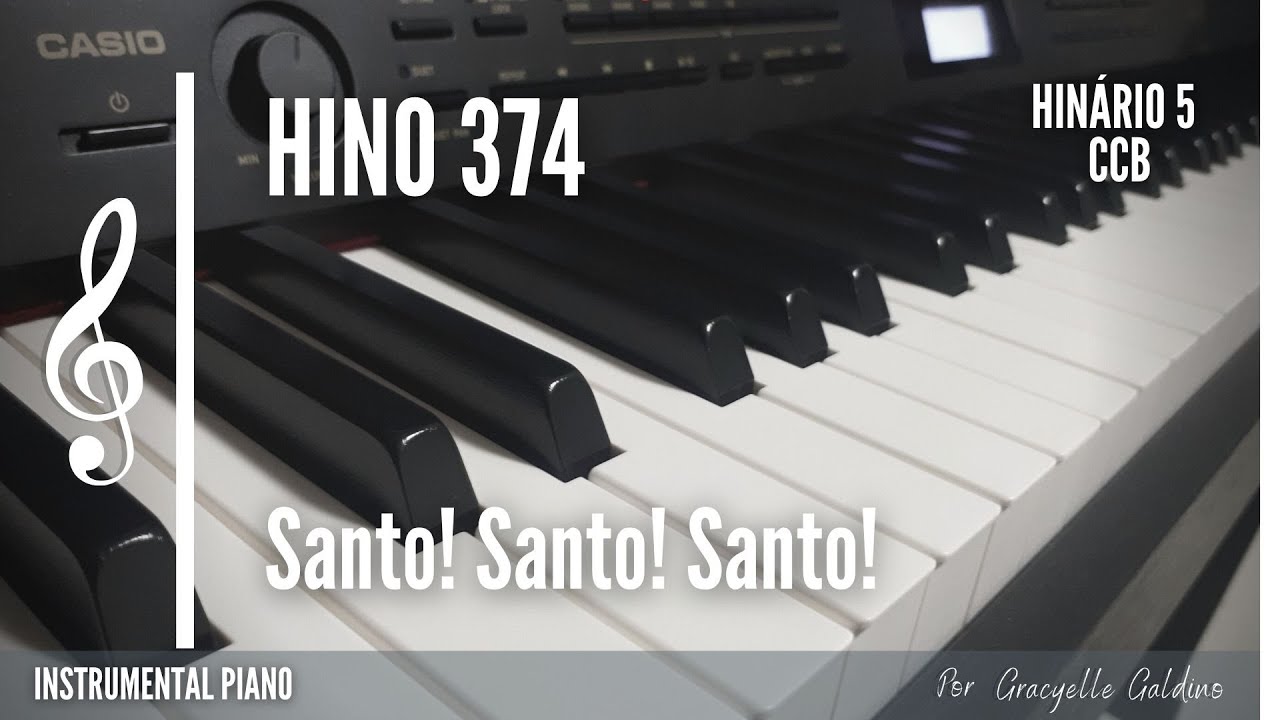 CCB - HINO 374 - SANTO! SANTO! SANTO! - INSTRUMENTAL PIANO - HINÁRIO 5