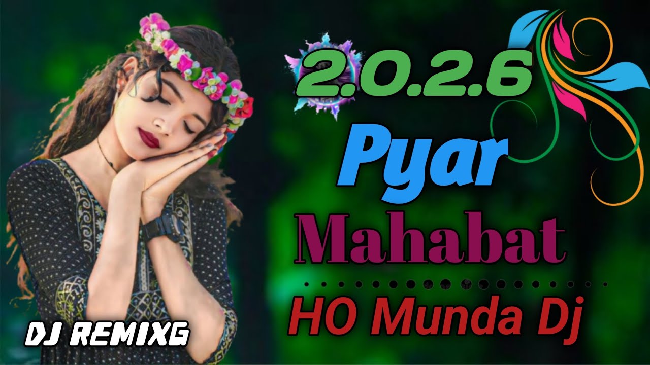 Pyar//Mahabat//New Ho Munda Dj Song 2026 DJ REMIXG New Ho Munda Video 2026 