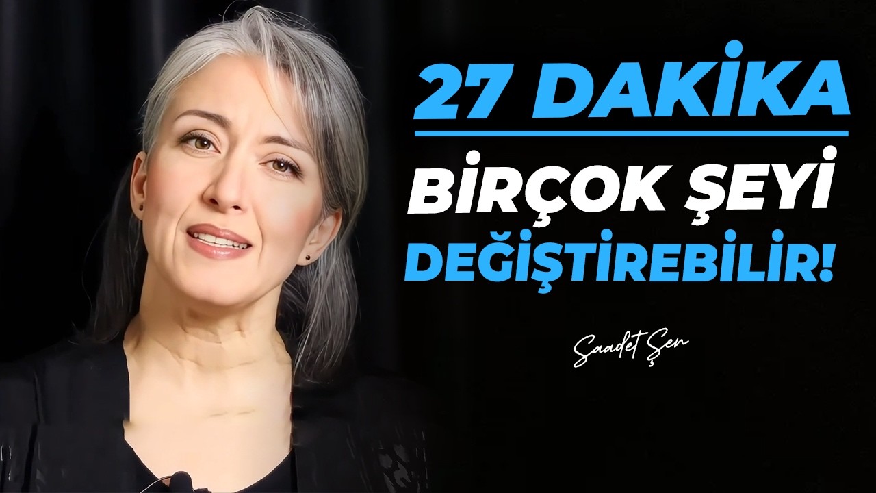 En Beğenilen Saadet Şen Motivasyon Konuşmaları - Seni Kendine Getirecek 27 DAKİKA