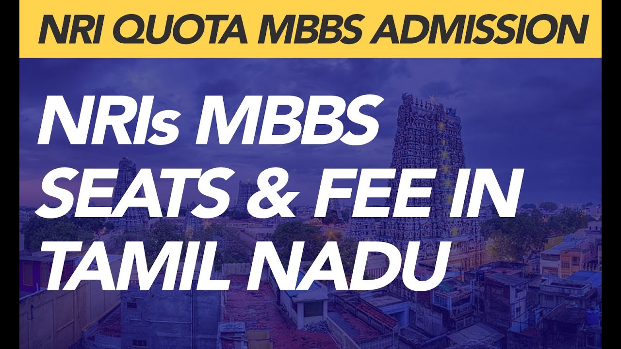 NRI Quota Seats & Fee in Medical Colleges in Tamil Nadu For NRIs Worldwide