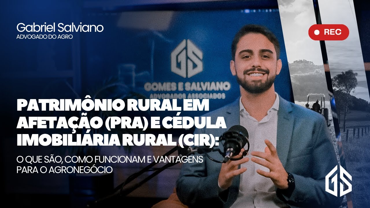 Patrim&ocirc;nio Rural em Afeta&ccedil;&atilde;o (PRA) e C&eacute;dula Imobili&aacute;ria Rural (CIR): O que s&atilde;o e vantagens ao agro