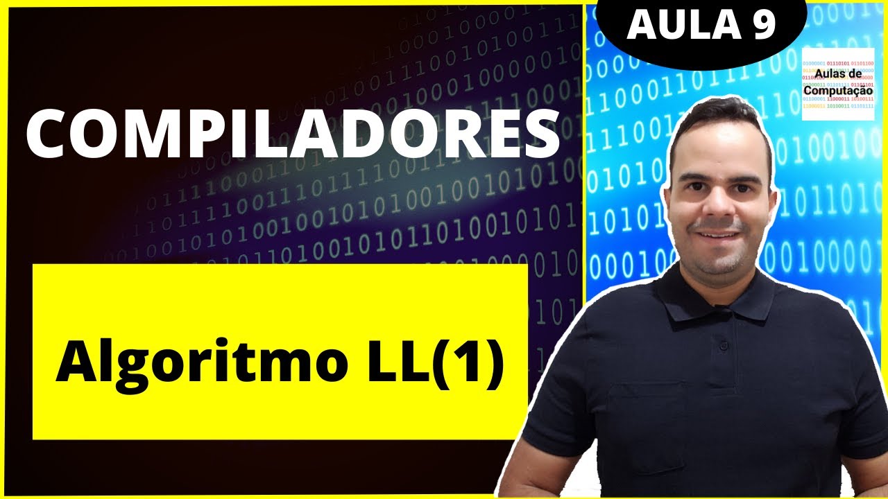 Compiladores 9 - Algoritmo de Análise Sintática LL(1) ou Analisador Sintático LL(1) ou Parser LL(1)
