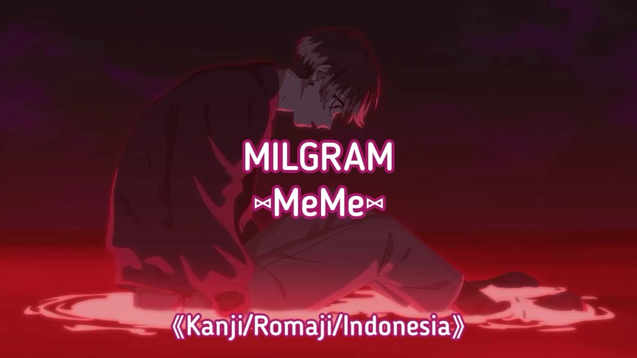 MILGRAM (Mikoto) - MeMe (AkuAku) 《Kanji/Romaji/Indonesia》