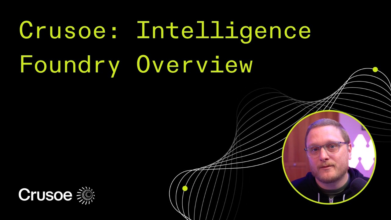 Crusoe Intelligence Foundry: ускоряйте развертывание и масштабирование моделей ИИ