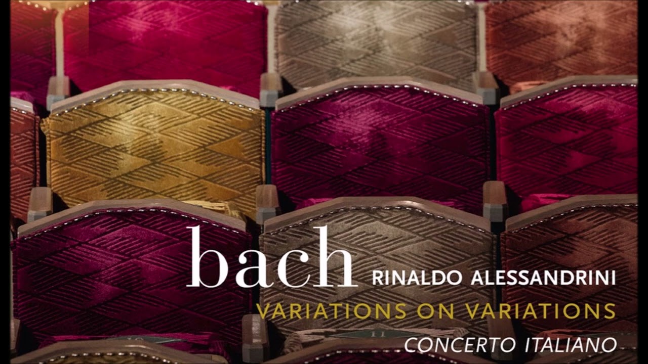 J. S. Bach - Bach: Variations on Variations - R. Alessandrini