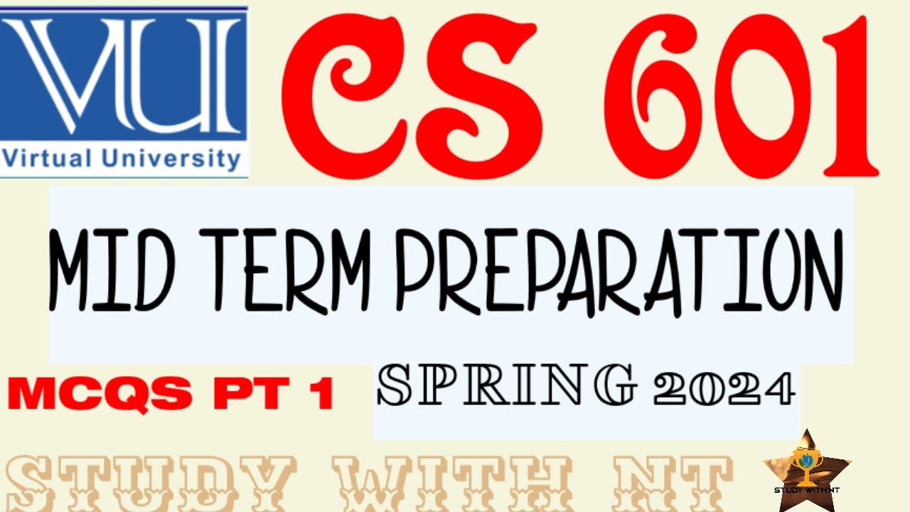 CS 601 MID TERM OBJECTIVE PREPARATION SPRING 2024 | CS 601 MCQS PREPARATION 2024 | STUDY WITH NT