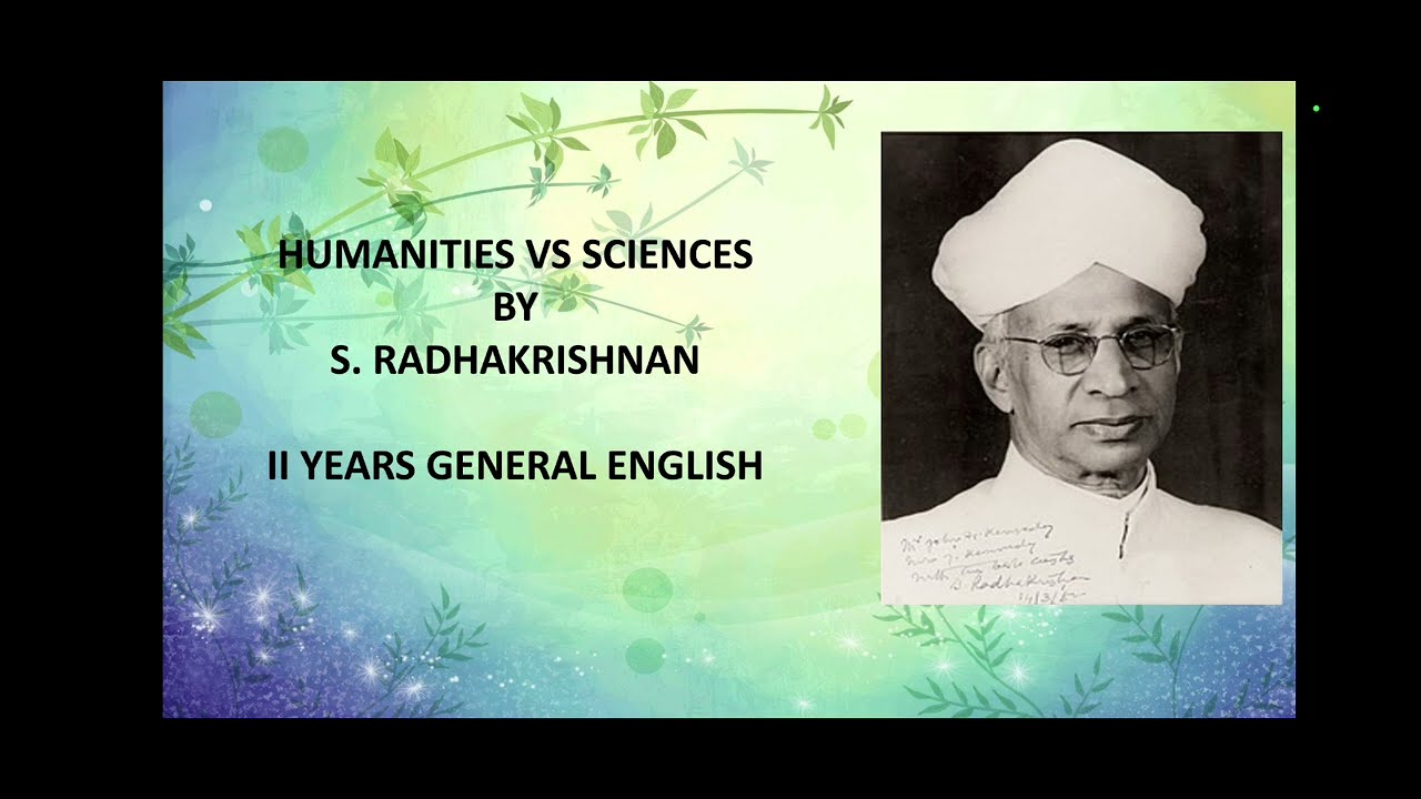 HUMANITIES VS SCIENCES|| SUMMARY || Dr. S. RADHAKRISHNAN|| II YEARS|| GENERAL ENGLISH