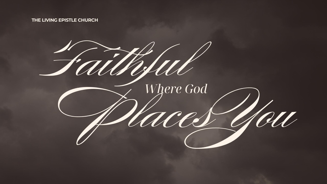 Faithful Where God place you