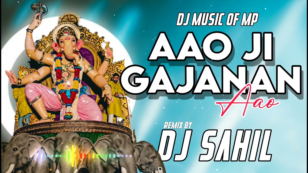 Aao Ji Gajanan Aao Dj Sahil New dj Song (Dj Music Of Mp)