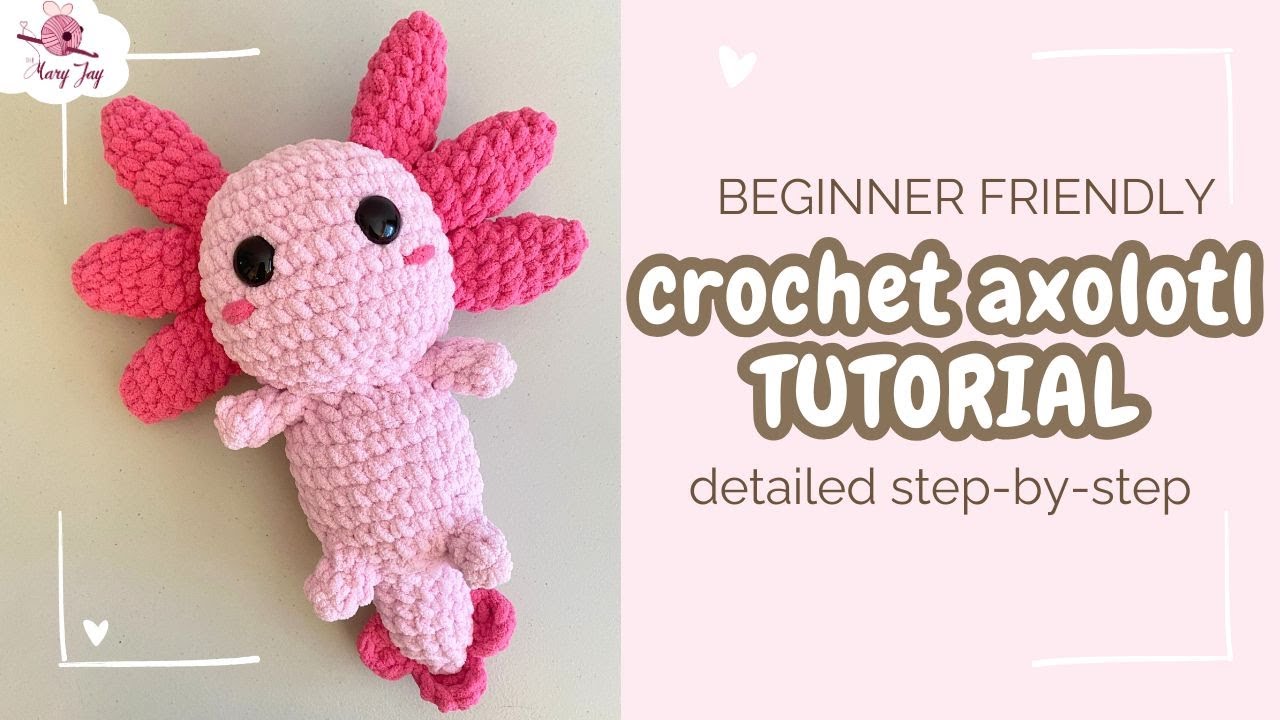 How to Crochet an Axolotl : Step-by-Step Amigurumi Axolotl Beginner Friendly Tutorial