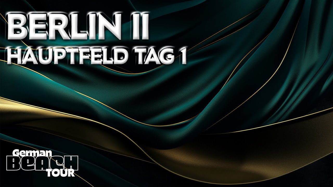 Die German Beach Tour LIVE aus Berlin 2 - Hauptfeld Tag 1