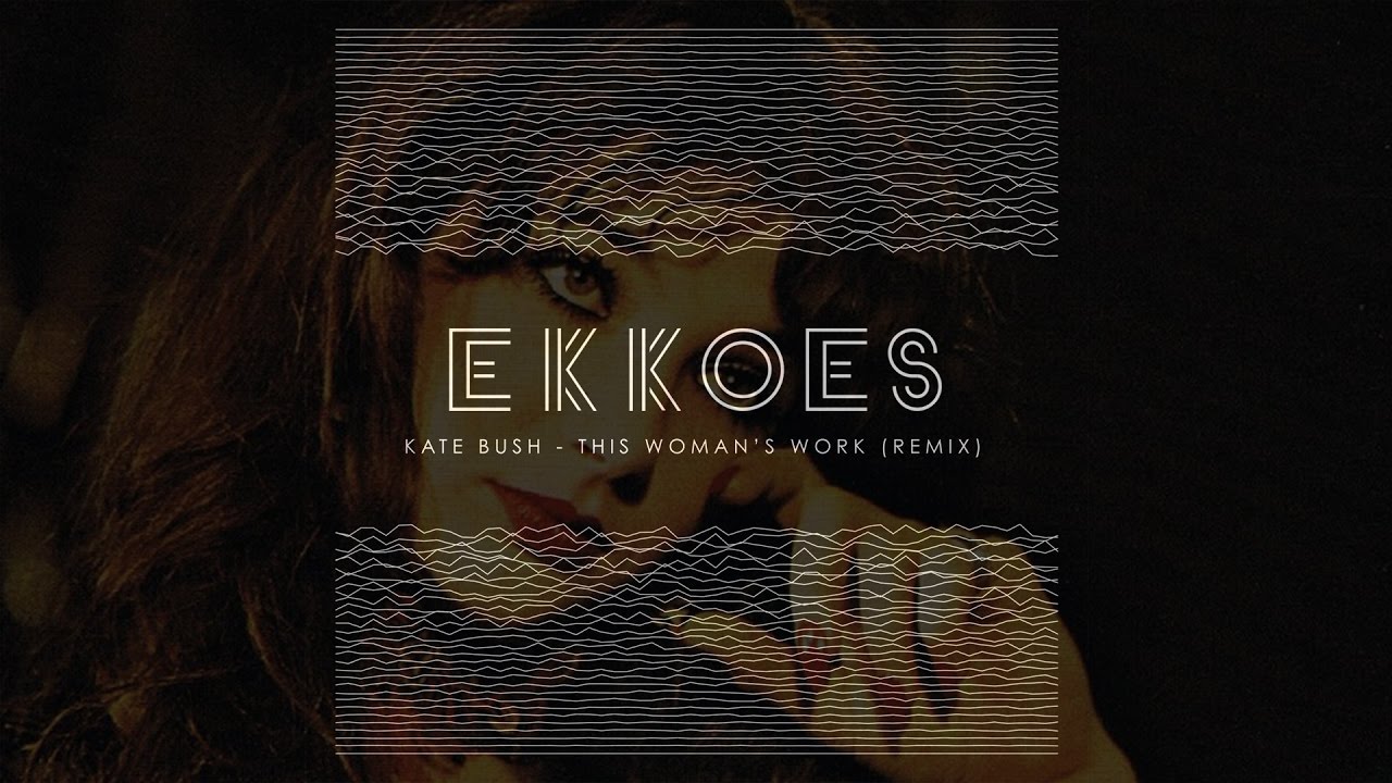 Kate Bush - This Woman's Work (EKKOES Remix)