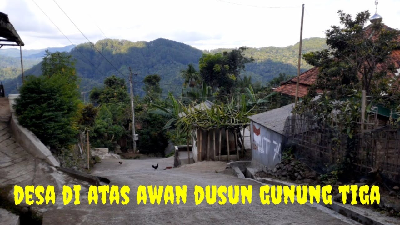 desa di atas awan dusun gunung tiga