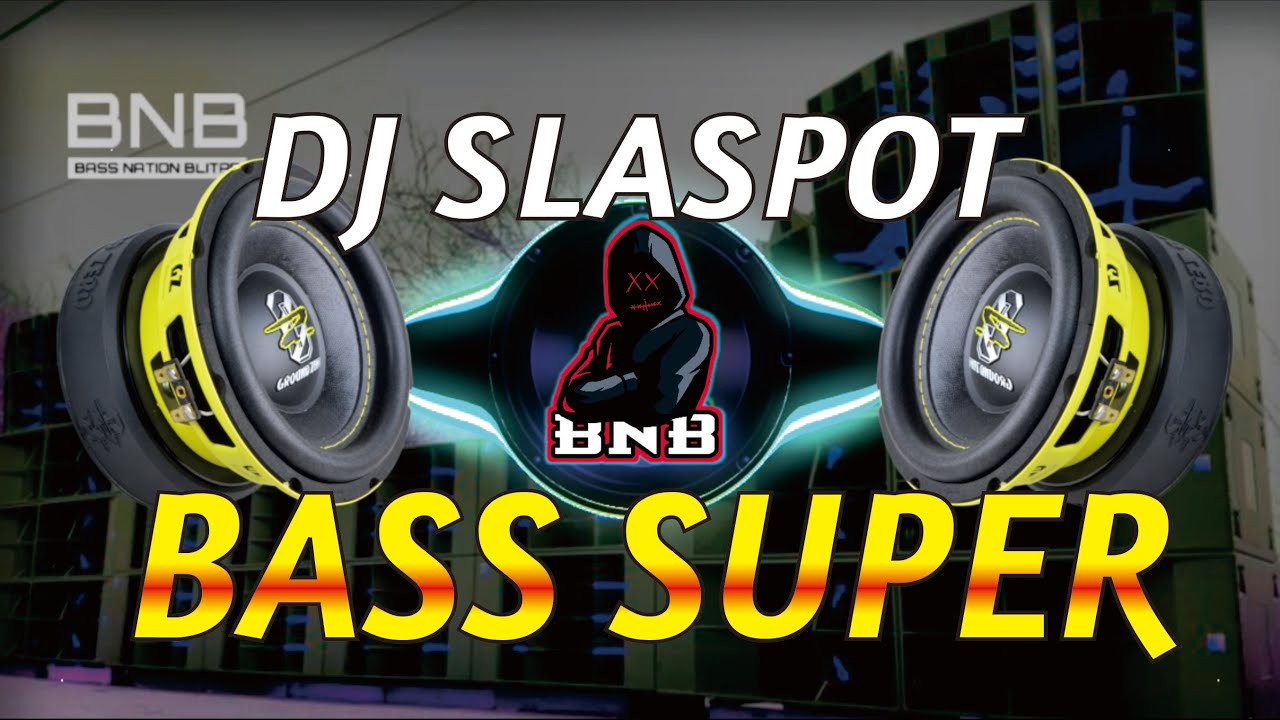 DJ SLASPOT | SPESIAL SUB BASS SUPER JERNIH