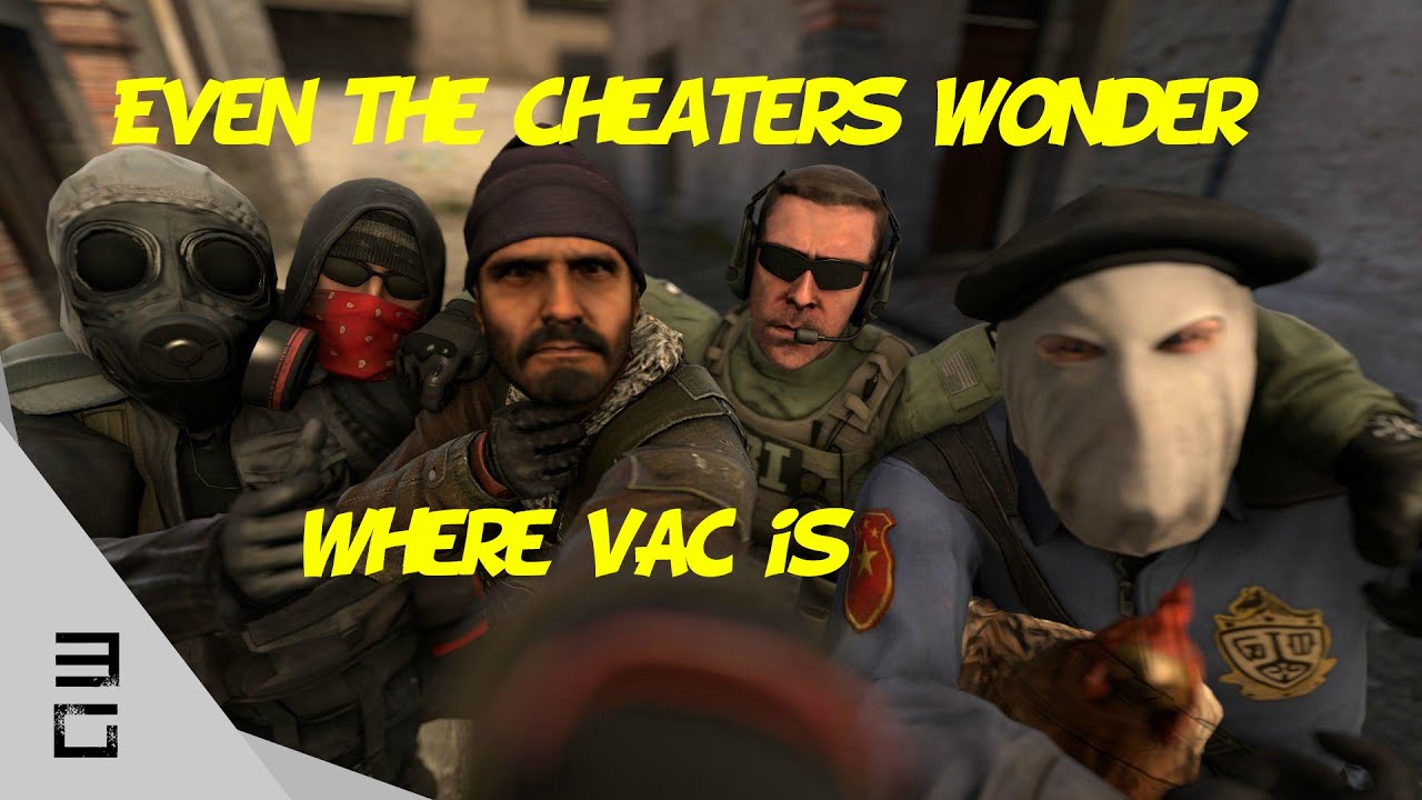 Even Cheaters Wonder Where VAC Is