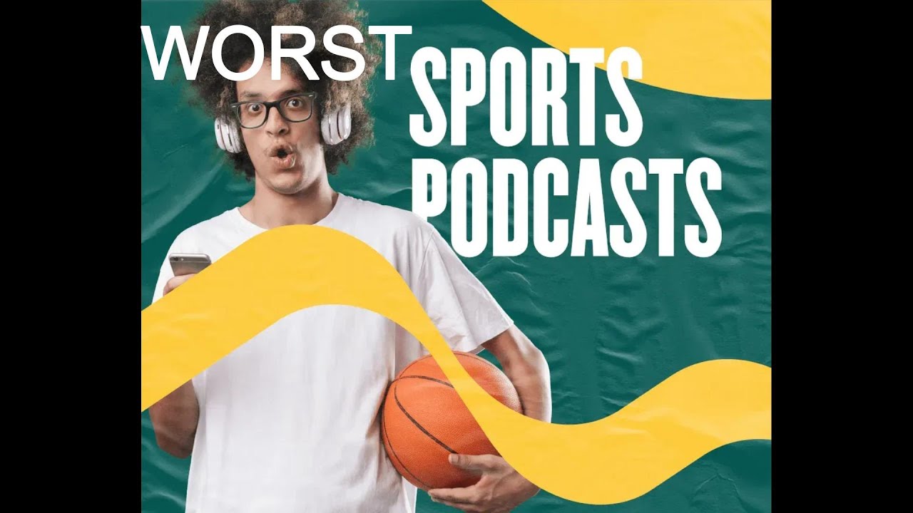 The Top 5 Worst Sports Podcast Shows