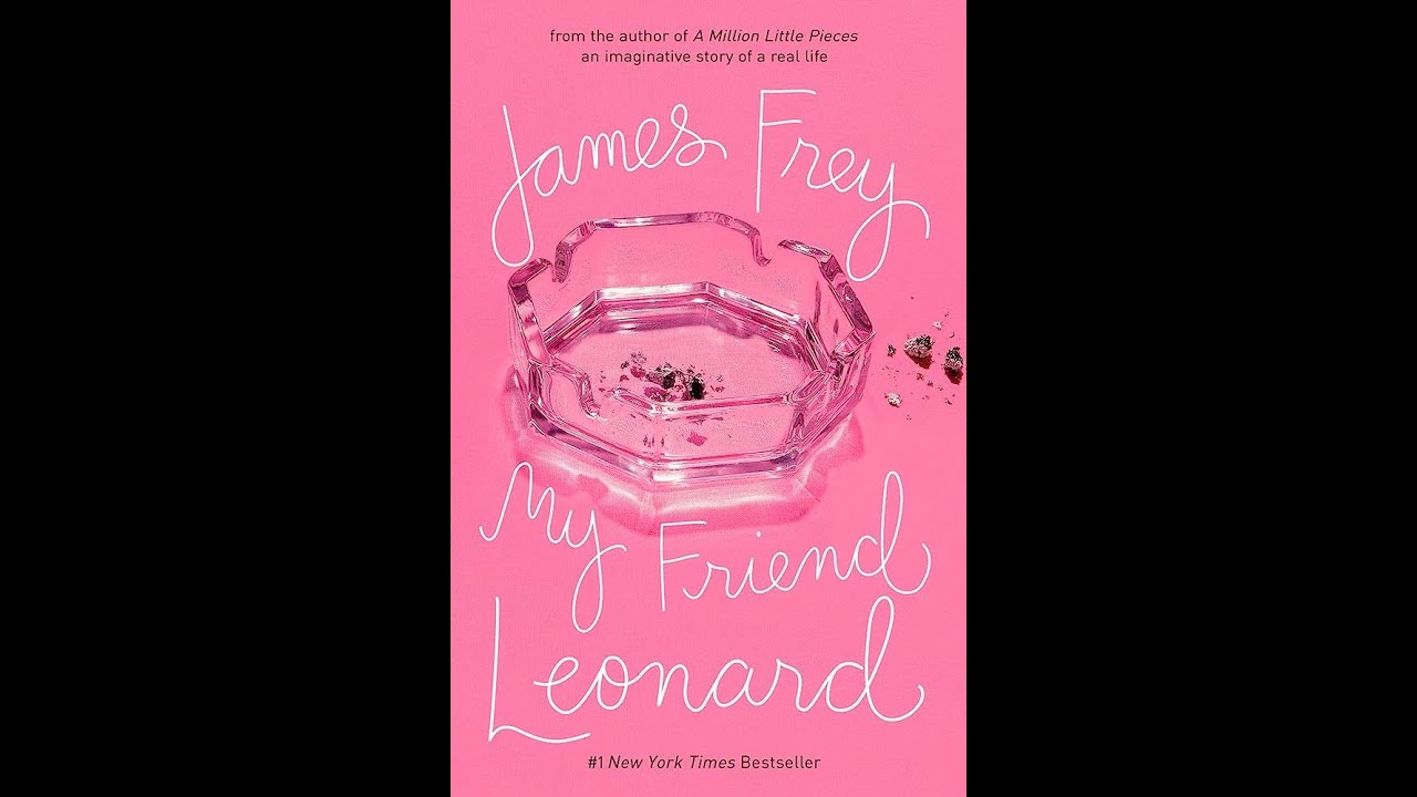 Plot summary, &ldquo;My Friend Leonard&rdquo; by James Frey in 4 Minutes - Book Review