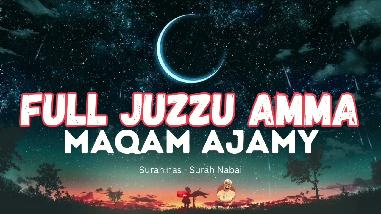 Full Juz'u Amma Recitation | Maqam Ajam | 62 Minutes of Peaceful Tilawah