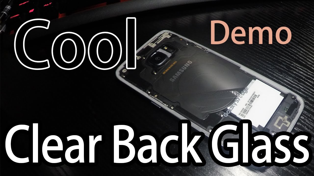 DIY A Clear Back Glass for Galaxy S7 and Newer [Demo]