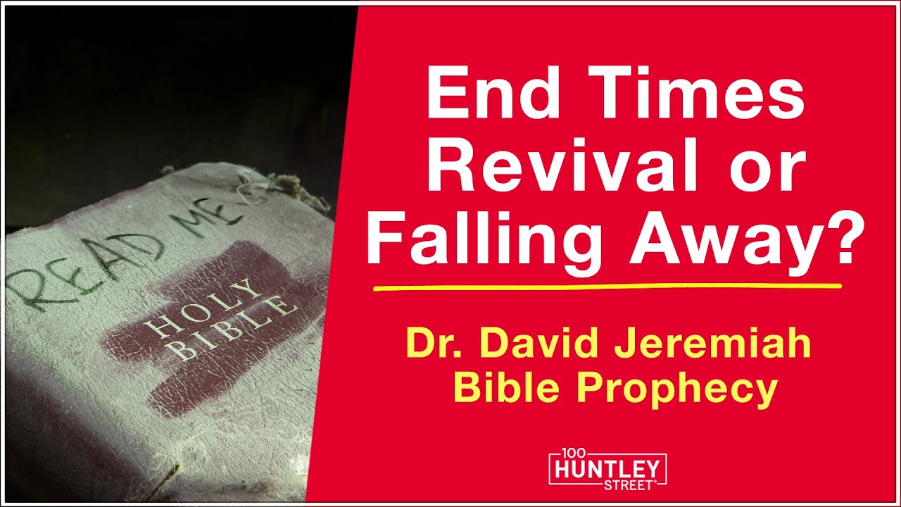 End Times Revival or Falling Away? Dr. David Jeremiah (Revelation Prophecy)