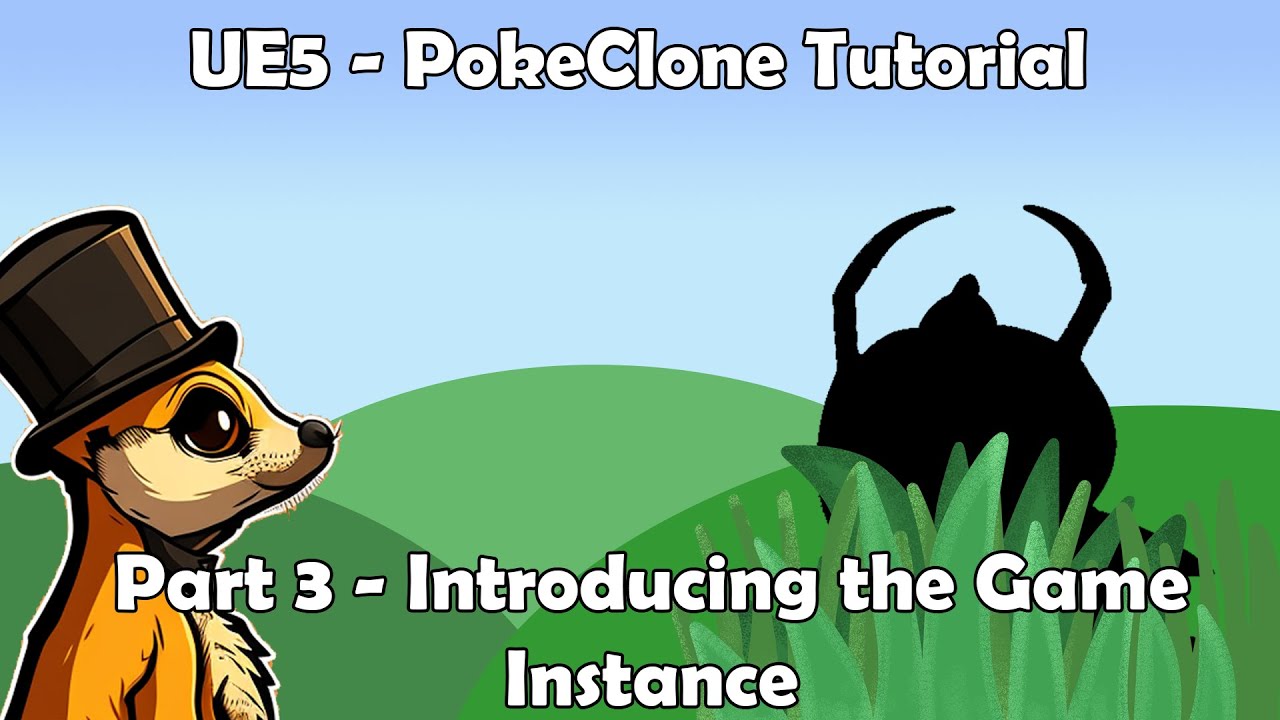 UE5 PokeClone Tutorial - Part 3 - Introducing the Game Instance