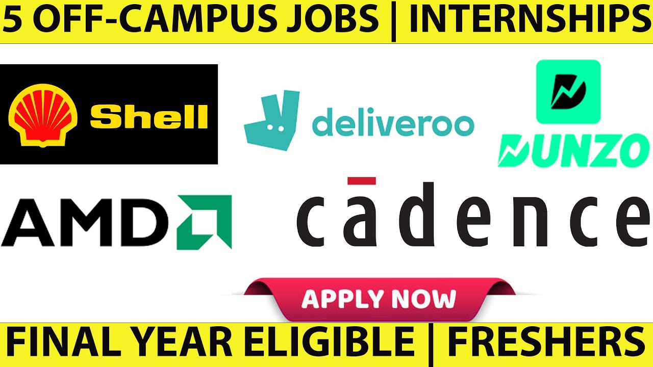 Cadence | Dunzo | Deliveroo | Shell | AMD OFF-Campus Hiring | FRESHERS JOBS | APPLY NOW