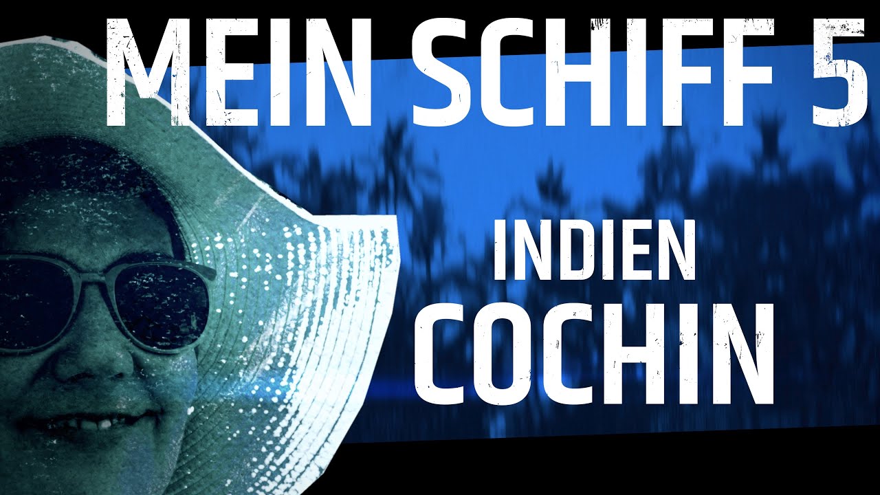 MEIN SCHIFF 5 – DUBAI MIT INDIEN 2020 – COCHIN – KOCHI