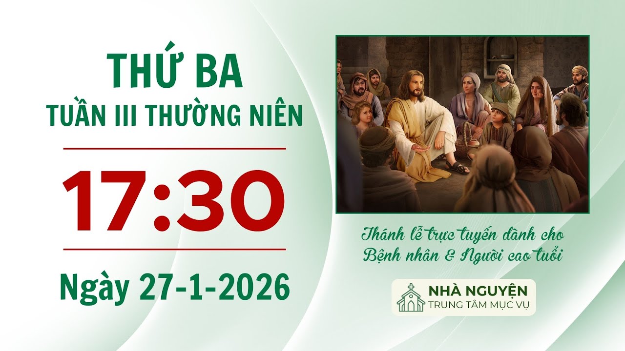 Thứ Ba tuần III Thường niên | 17:30 ngày 27-1-2026 | Trung tâm Mục vụ TGP Sài Gòn