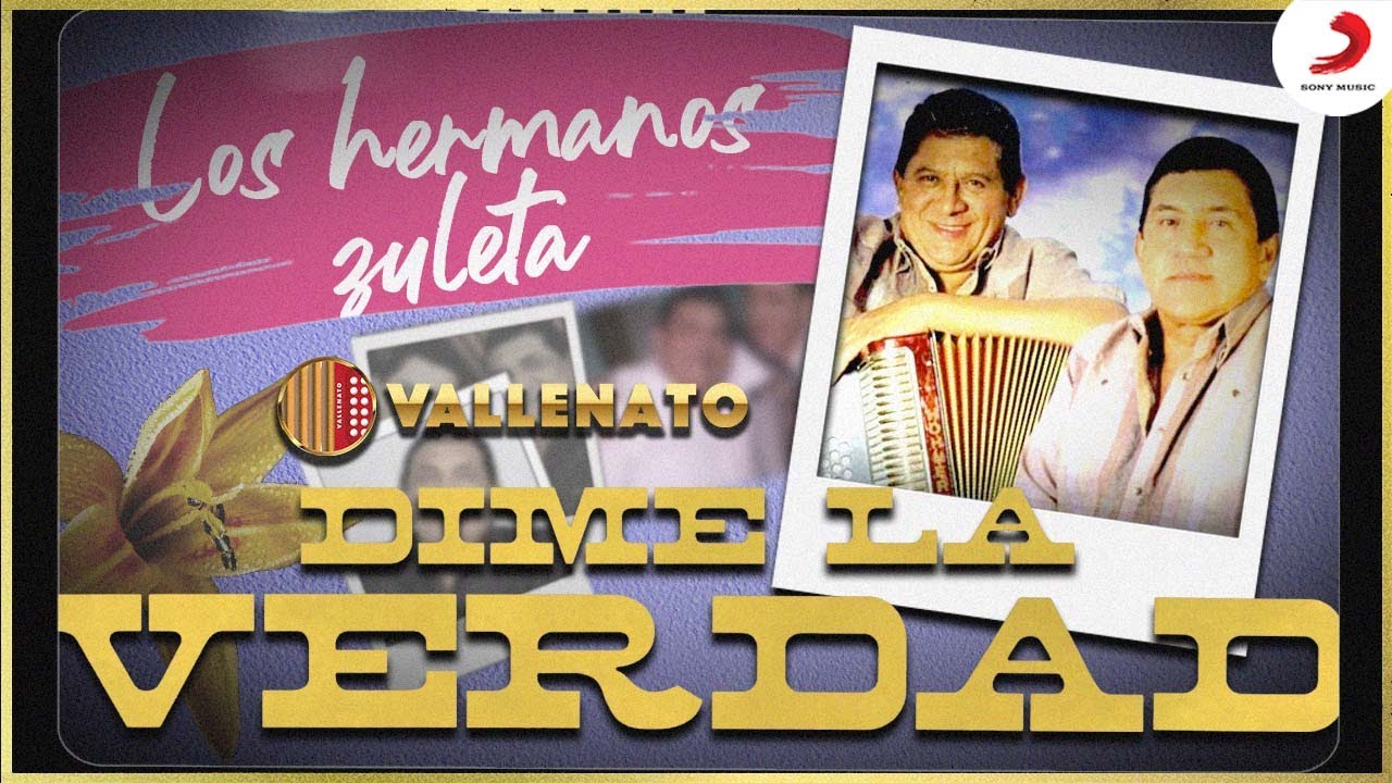 Dime La Verdad, Los Hermanos Zuleta - Letra Oficial