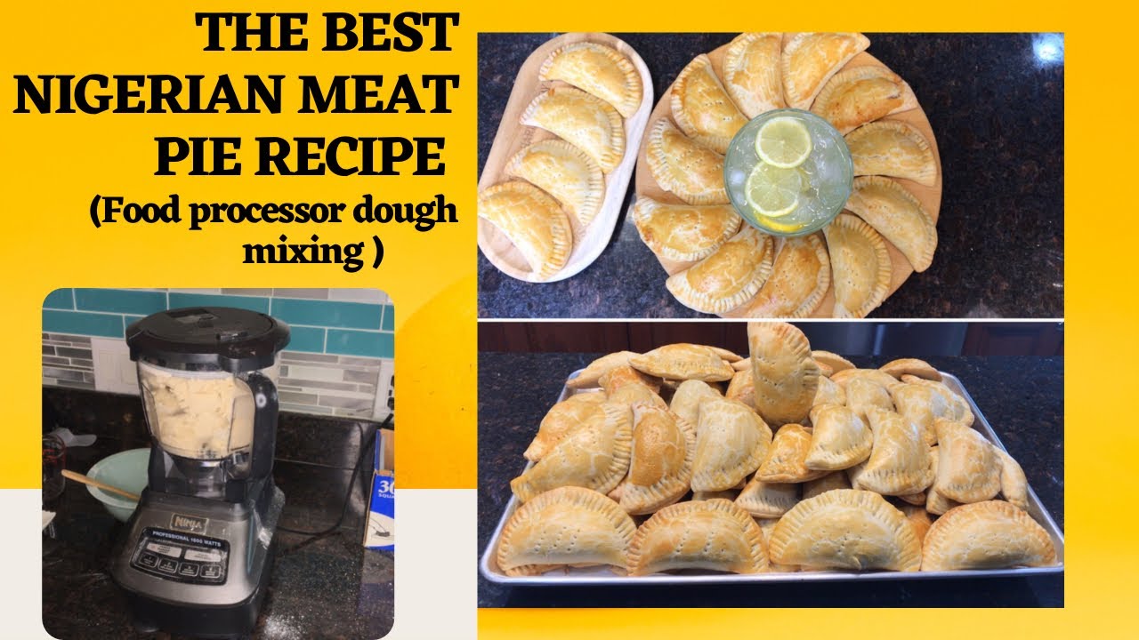 THE BEST NIGERIAN MEAT-PIE RECIPE // FOOD PROCESSOR TIME SAVING DOUGH RECIPE // Very detailed
