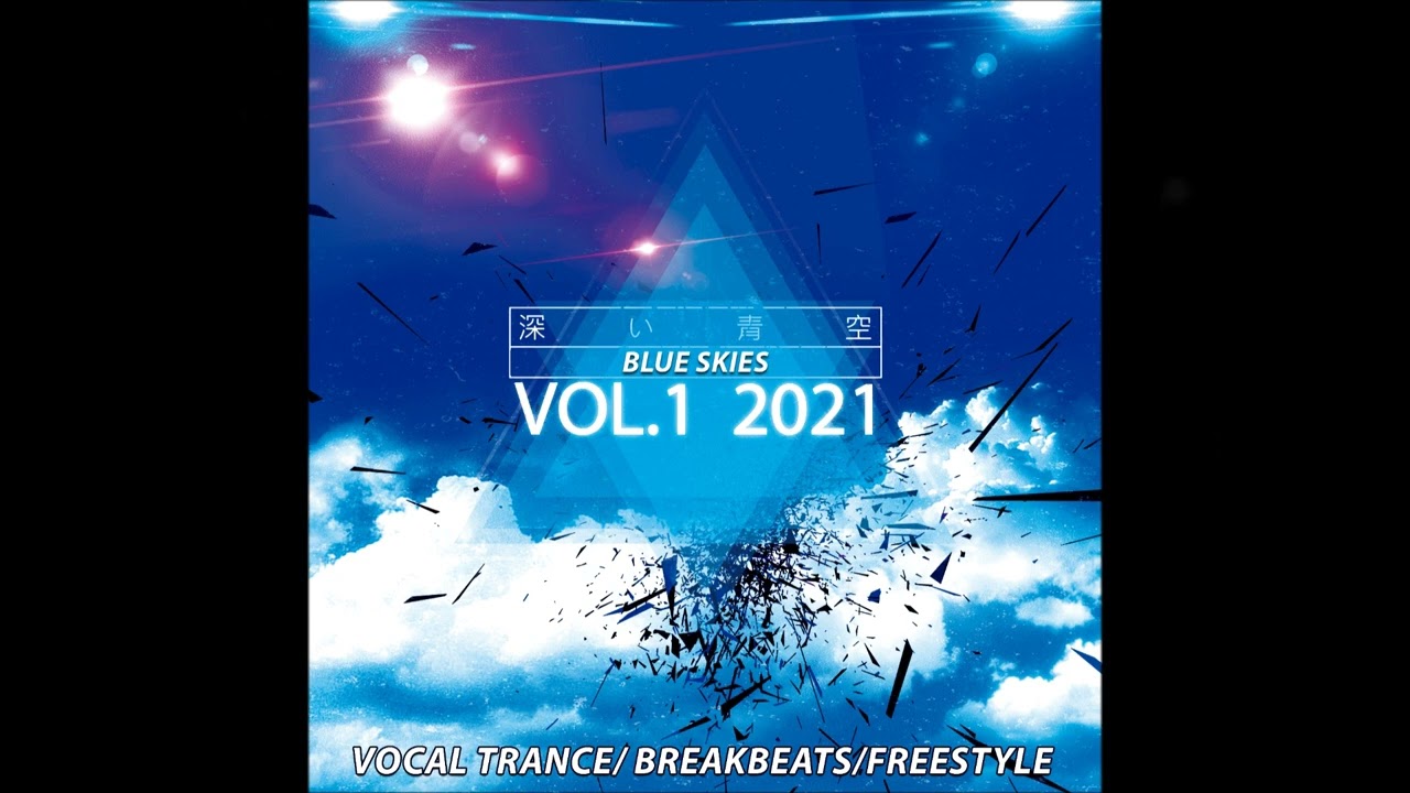 Blue Skies Volume 1 (Vocal Trance Mix Set 1 2021) ( Mixed By DJ Stylez-T)