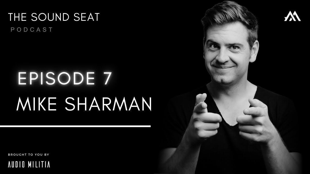 The Sound Seat with Mike Sharman