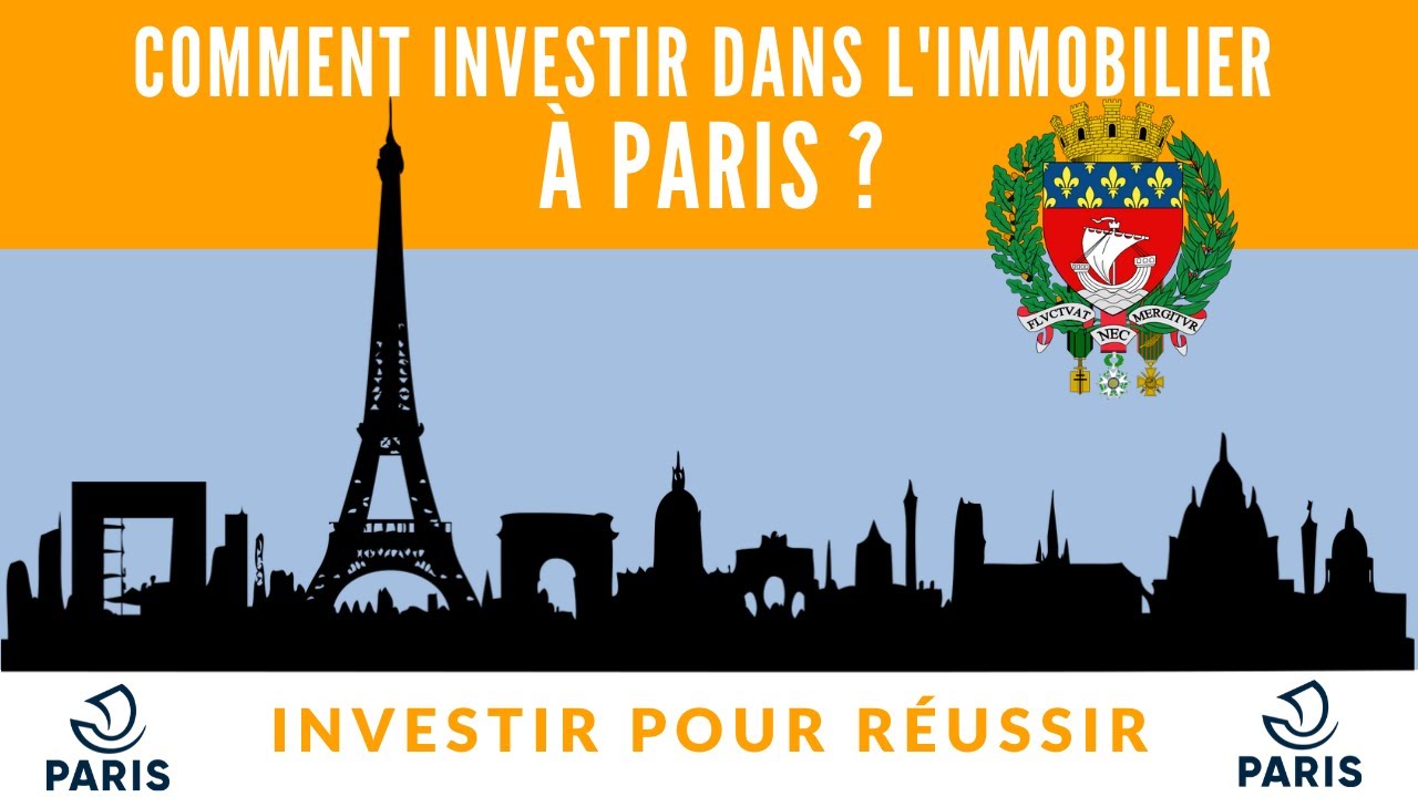 Comment investir dans l'immobilier à PARIS ?